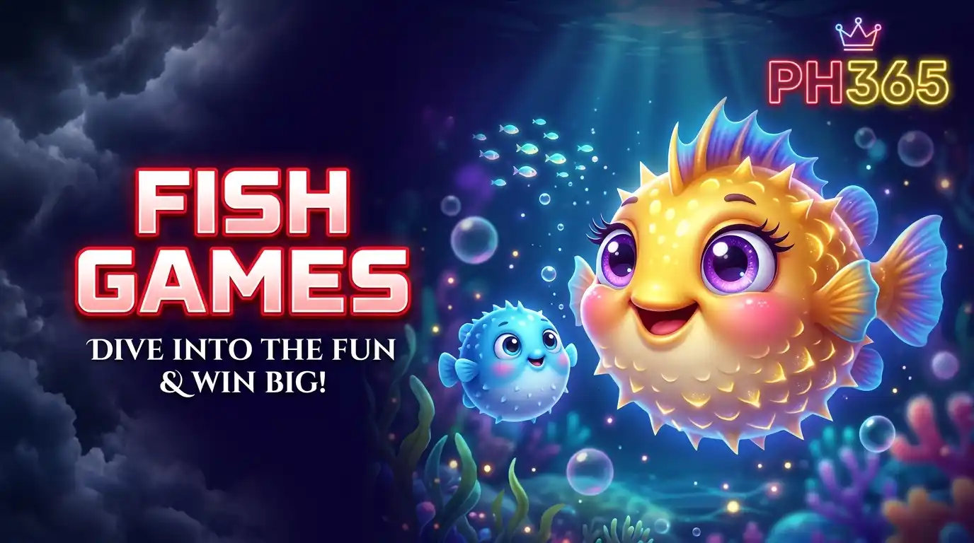 PH365 fish games banner featuring colorful cartoon pufferfish swimming underwater with bubbles, coral reefs, and a vibrant ocean backdrop promoting exciting fish game rewards.